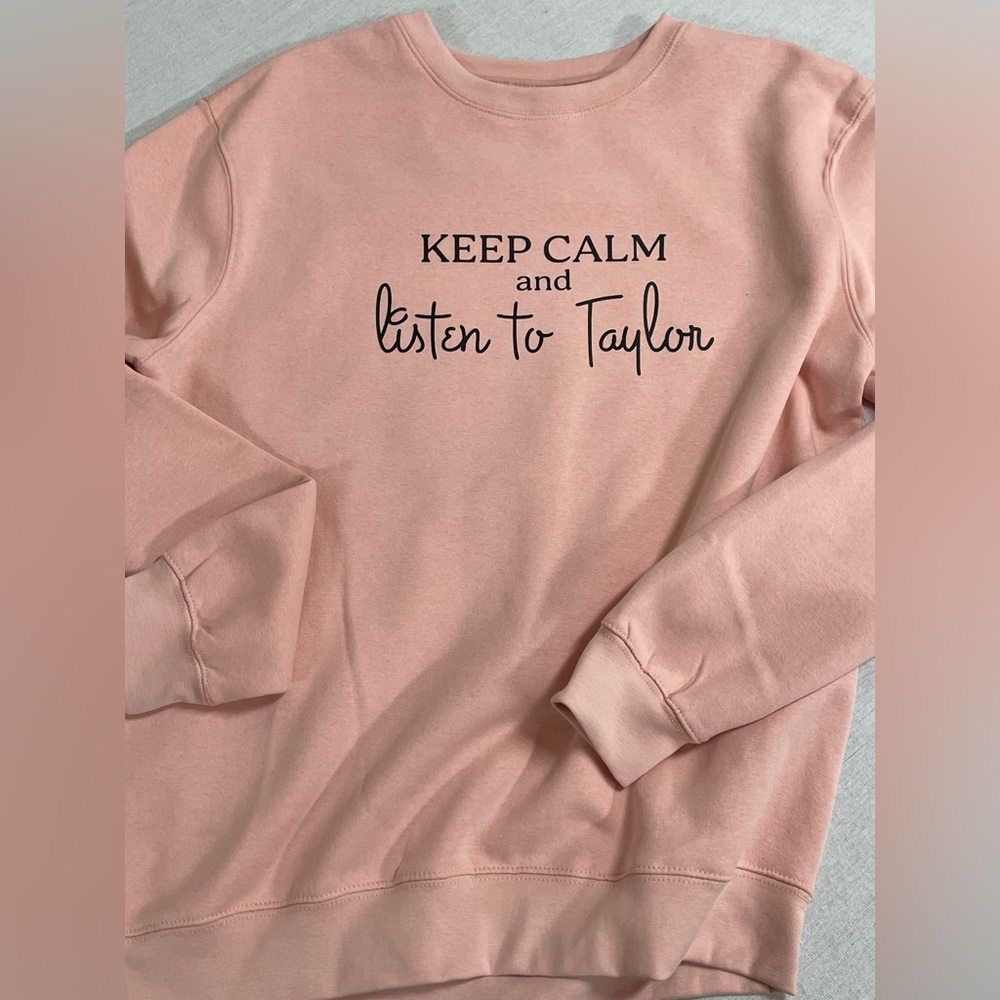 Taylor Swift Keep Calm and Listen to Taylor Sweatshirt